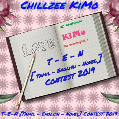 Chillzee KiMo : TEN (Tamil - English - Novel) contest 2019