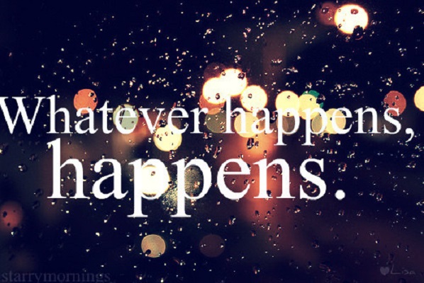 Whatever happens