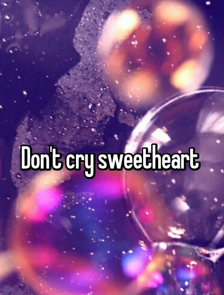 Don't cry