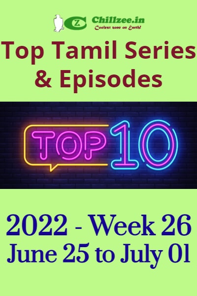 2022 Week 26 - Top Chillzee Tamil Series and Episodes - Jun 25 to Jul 01