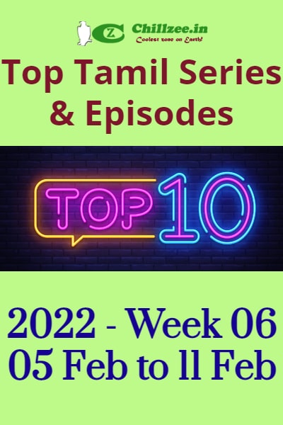 2022 Week 06 - Top Chillzee Tamil Series and Episodes - Feb 05 to Feb 11