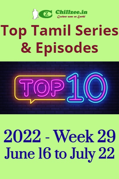 2022 Week 29 - Top Chillzee Tamil Series and Episodes - Jul 16 to Jul 22
